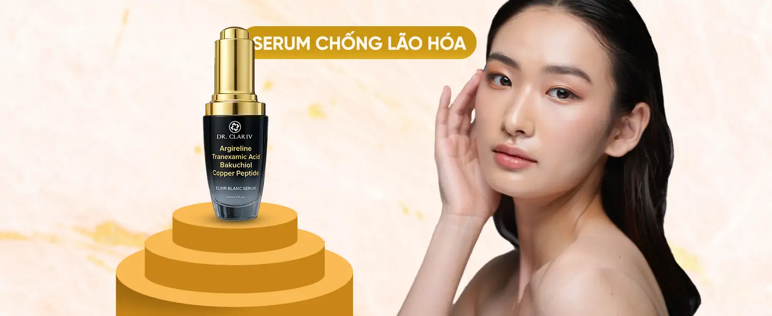 Serum Sức Mặt – Review Serum Chống Lão Hóa & Lợi Ích Cho Da - Elixir serum - DR.CLARIV