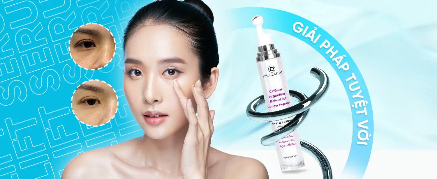 Serum Mắt: Giải Pháp Tuyệt Vời Cho Vùng Da Mắt Sáng Mịn và Khỏe Mạnh - Eyelift Serum