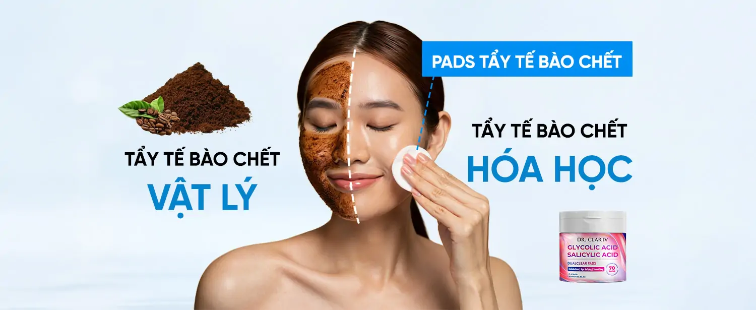 Tẩy Tế Bào Chết Da Mặt: Quy Trình, Lợi Ích Và Lựa Chọn Hiệu Quả - DUALCLEAR PADS - DR.CLARIV