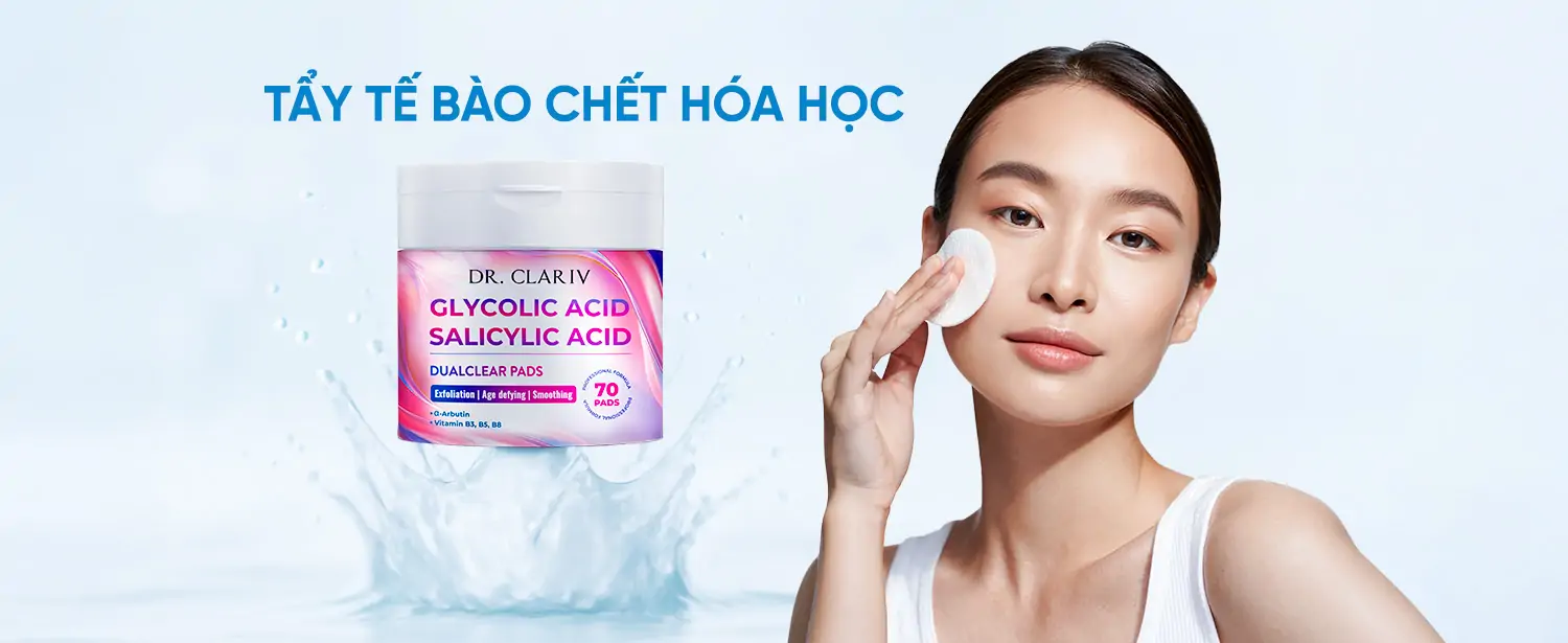 Tẩy Tế Bào Chết Hóa Học – Hướng Dẫn Tẩy Da Mặt Sáng Mịn Đúng Cách - DUALCLEAR PADS - DR.CLARIV