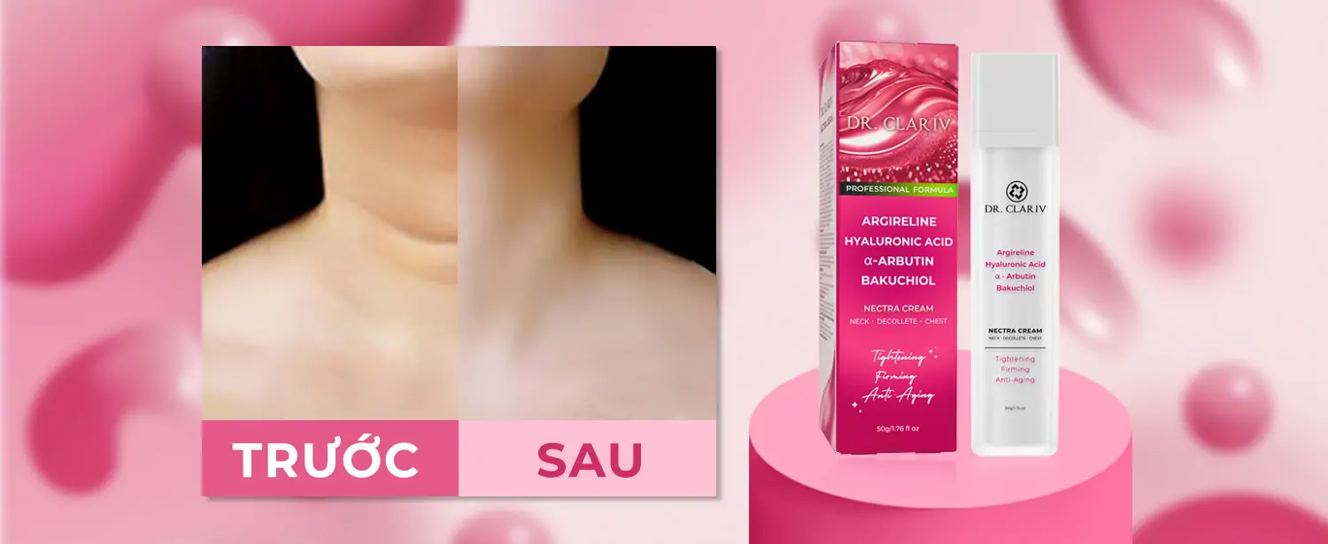 Kem Xóa Nếp Nhăn Vùng Cổ – Giải Pháp Cho Phụ Nữ Từ Tuổi 30+ - Nectra Cream - DR.CLARIV